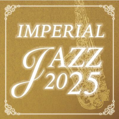 IMPERIAL JAZZ 2025 SS席 2025年8月9日（土）